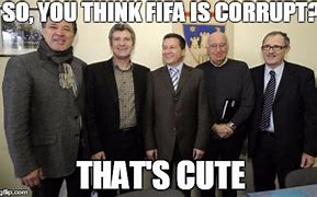 Image result for FIFA Corupt Memes