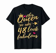 Image result for 48th Birthday Shirts for Women