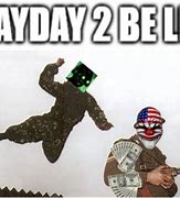 Image result for Payday Dallas Meme