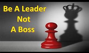Image result for Be a Leader Not a Boss
