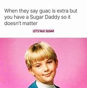 Image result for Sugar Baby Meme