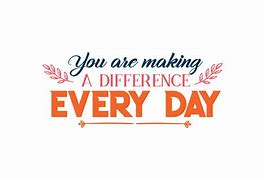 Image result for You Make a Difference Image