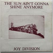 Image result for Sun Ain't Gonna Shine Anymore
