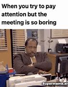 Image result for Staff Meeting MEME Funny