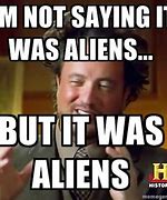 Image result for Aliens Meme No Text