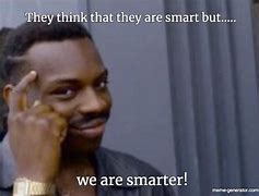 Image result for Meme Make Smart Laders