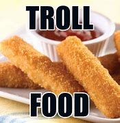 Image result for Internet Troll Food