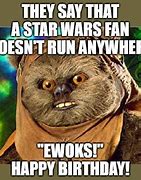 Image result for Star Wars Ewoks Happy Birthday Meme