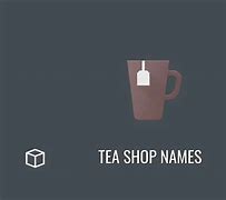 Image result for Great Names for a Tea Shop