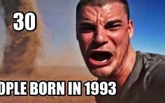 Image result for People Born in Meme