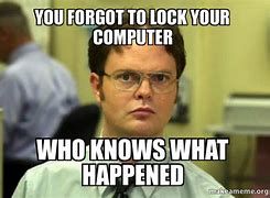 Image result for Employee Forgot to Lock Computer