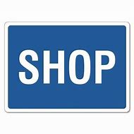 Image result for Sign That Says Shop
