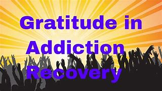 Image result for Gratitude for Addicts
