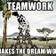 Image result for Teamwork Equals Money Dubstep Meme