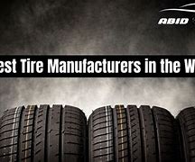 Image result for Largest Tire Manufacturer
