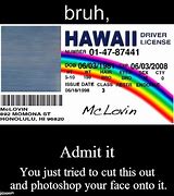 Image result for H Hawaii ID Meme