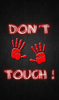 Image result for Don't Touch Me Wallpaper