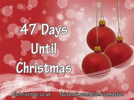 Image result for Christmas 47 Days