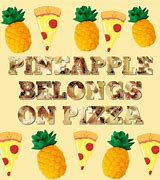 Image result for Pineapple and Pizza Memes