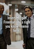 Image result for He's Right You Know Meme