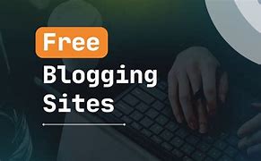 Image result for Blogging Sites