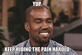 Image result for Pain Harold Meme