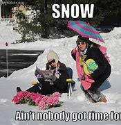 Image result for Snow Day MEME Funny