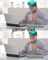 Image result for Gamer Dad Meme