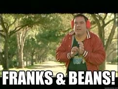 Image result for Is It the Frank or the Beans Meme