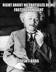 Image result for Being Faster than Light Meme