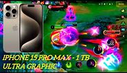 GAMING TEST IPHONE 15 PRO MAX 1 TB ULTRA GRAPHIC 120 FPS - MOBILE LEGENDS