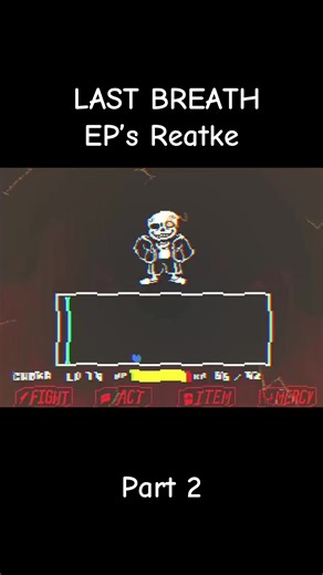Undertale AU Sans Last Breath EP's Reatke Part 2
