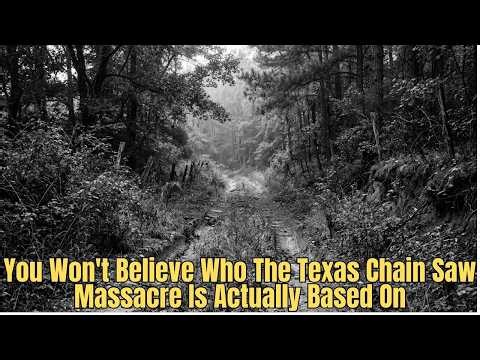 You Won't Believe Who The Texas Chain Saw Massacre Is Actually Based On