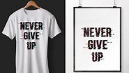 Make Trendy Glitch Effect T-Shirts Design by Photoshop || Never Give Up - T Shirt Design Tutorial
