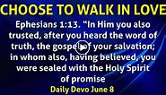 CHOOSE TO WALK IN LOVE! - Christian Daily Devotional (June-08-2023) - Sermons Online