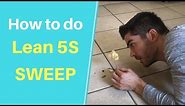 How To Do Lean Manufacturing 5S - Sweep