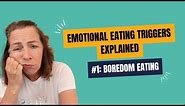 Emotional Eating Triggers: The Role of Boredom in Overeating
