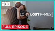 FULL EPISODE: "I've Waited for This Call for 45 Years" (S1, E1) | Long Lost Family
