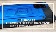 SUPCASE Unicorn Beetle Pro for the Samsung Galaxy S20 Plus (Case Review)!