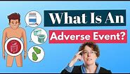 What is an Adverse Event?