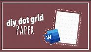how to make a dot grid paper on word? | diy dot grid paper