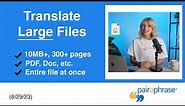 How To Translate Large Files (PDF's, Docs, etc. 10MB+) [2024]