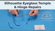 Silhouette Eyeglass Temple & Hinge Repairs