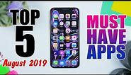 Top 5 MUST HAVE iPhone Apps - August 2019