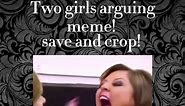 Two girls Arguing meme with no text! | #fyp #arguing #xyzbca #foryoupage #viral #followme #trending #love #tiktok #funny