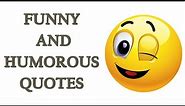 Funny And Humorous Quotes | Funny Quotes to Make You Laugh | Hilarious Quotes to Make You Laugh
