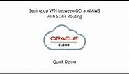 Quick Demo - IPSec VPN (Static Routing) Between OCI and AWS (No Fastconnect, No BGP)