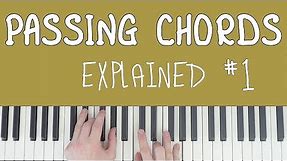 Passing Chords Explained! #1