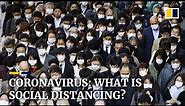 Coronavirus: What is social distancing?