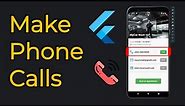 Flutter - How To Make Direct Phone Calls - URL Launcher - 2023
